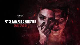 Psychoweapon \u0026 Alterated - Devil's Work