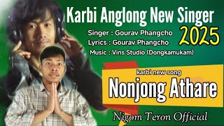 SONG: Nonjong Athare || Gourav Phangcho || Karbi New Promo song 2025 || Karbi Anglong Viral Singer