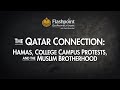 Flashpoint - The Qatar Connection: Hamas, College Campus Protests, and the Muslim Brotherhood