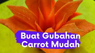 Cara Buat Gubahan Carrot Mudah | Carving Art