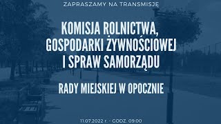 Komisja Rolnictwa, Gospodarki Żywnościowej i Spraw Samorządu - 11.07.2022 r.