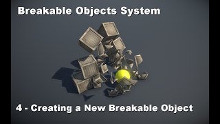 Breakable Objects System Tutorial 4 - Creating a New Breakable Object