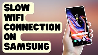 SOLVED: Slow Wifi Connection On Samsung [Updated Solutions]