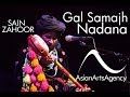 Saieen Zahoor | Gal Samaj Nadana | Asian Arts Agency