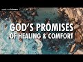 God's Promises of Healing & Comfort (Try listening for just 3 minutes!)
