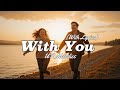 With You - Romantic Love Song With Lyrics | UR Melodies