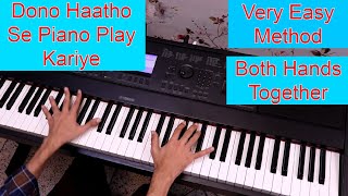Dono Haatho Se Play Karne Ka Tareeka Piano Tutorial Both Hands Piano Lesson #205