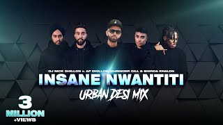 Insane Nwantiti (Urban Desi Mix) | Nick Dhillon | Latest Punjabi Songs Remix 2021