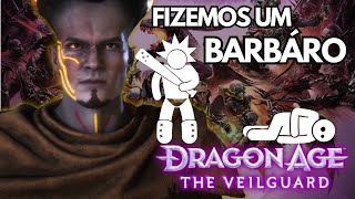 Fizemos um BARBÁRO | Dragon Age The Veilguard