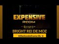 EXPENSIVE RIDDIM FULL VISION Mixed by Bright Rei De Moz