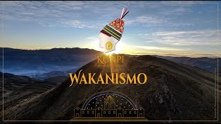 WAKANISMO: LA RELIGIÓN DE LOS ANDES