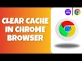 How to Clear Cache in Chrome Browser