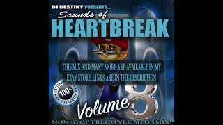 DJ DESTINY - SOUNDS OF HEARTBREAK VOL. 8 FULL MIX!! Links in comments