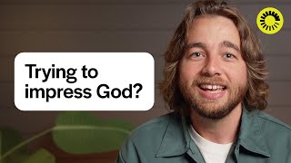 Have You Tried to Impress God?