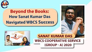 Beyond the Books: How Sanat Kumar Das Navigated WBCS Success I WBCS Mains Discussion