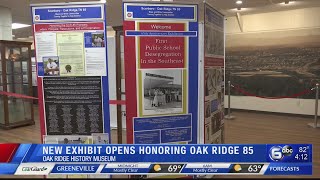 New exhibit on Oak Ridge 85 opens