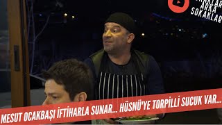 Mesut Ocakbaşı İftiharla Sunar! Hüsnü'ye Torpilli Sucuk Var 543. Bölüm