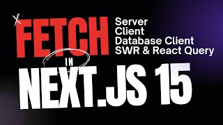 Learn to Fetch Data in Next.js 15 in Server \u0026 Client Components, Database Client, SWR \u0026 React Query