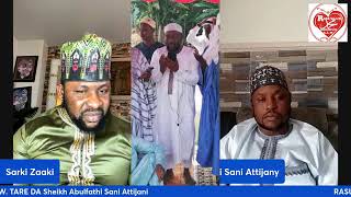 zazzafan Muqabala tsakanin Dariqa da Wahabiyya. Sheik Abulfathi Sani Attijjany