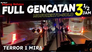 FULL GENCATAN TERROR 1 MIRA!!TRIP SUGENG RAHAYU MOJOKERTO-SOLO 3 1/2 JAM