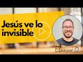 👀 Jesús ve lo invisible | Juan 5:7 | Reflexiones cristianas