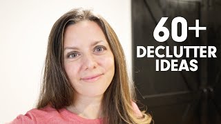 60+ Decluttering and Organizing IDEAS - Let it Go - Easy things to DECLUTTER