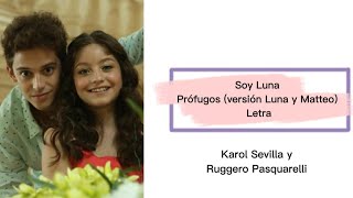 Soy Luna - Prófugos (versión Luna y Matteo) (letra)