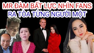 Mr Đàm Buồn Bả Nhìn Fans Ra Tòa Từng Em Một