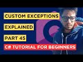C# - Part 45 - Custom Exceptions in C# - Tutorial For Beginners