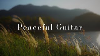 Peaceful Relaxing Guitar Music | Work Study Focus | 1 Hour