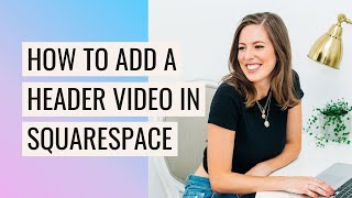 🎥 Add a HEADER VIDEO to your Squarespace 7.0 or 7.1 site