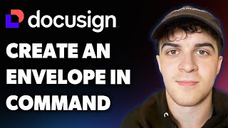 How to Create an Envelope in Docusign Command Docusign (Full 2025 Guide)