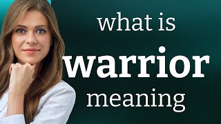 Warrior — definition of WARRIOR