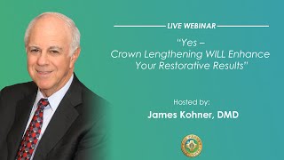 Pankey Webinar: Yes – Crown Lengthening WILL Enhance Your Restorative Results