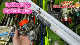 VIDEO 227: CẦN LỤC HÀNG TUYỂN CHỌN CỨNG 25 - 27 - 30 - 35 GIÁ THANH LÍ TỪ #300k MÁY CÂU ĐẸP GIÁ TỐT