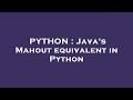 PYTHON : Java's Mahout equivalent in Python