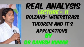 Lecture - 11- Bolzano - Weierstrass Theorem and it's applications