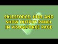 Salesforce: Hide and show output panel in Visualforce page (4 Solutions!!)