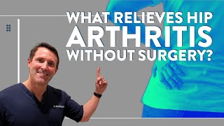 What Relieves Hip Arthritis Without Surgery