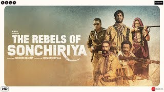 Sonchiriya Trailer | Sushant, Bhumi, Manoj, Ranvir | Abhishek C | 1st March 2019