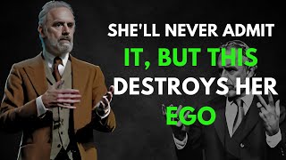 She'll Never Admit It, But This Destroys Her Ego | Jordan Peterson Speech