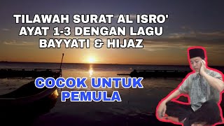 Tilawah Surat Al Isra Ayat 1-3 || Lagu Bayati Dan Hijaz