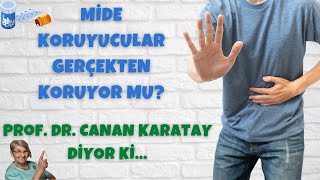 Mide Koruyucular Gerçekten Koruyor mu? - Prof. Dr. Canan KARATAY