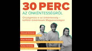 Podcast - Országimázs-e az önkéntesség – külföldi önkéntesek Magyarországon