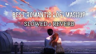 Best Romantic Lofi Mashup || Lofi Hindi Song || Bollywood || Slowed and Reverd