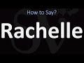 How to Pronounce Rachelle? (CORRECTLY)