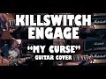 Killswitch Engage - My Curse (guitar Cover By Mad Steex) | 4k Uhd