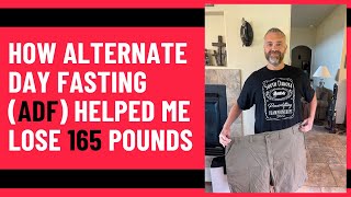I Lost 165 Pounds Using Alternate Day Fasting