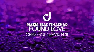 Mazza feat. Tenashar – Found Love (Chris Gold Remix Edit)