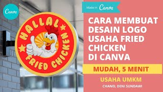 Cara Membuat Desain Logo Usaha Fried Chicken di Canva Dalam 5 Menit | Logo UMKM